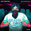 Download track GTA (Acid Trap Mix)