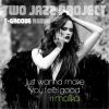 Download track Just Wanna Make You Feel Good (Two Jazz Project Version)