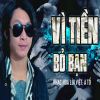 Download track Vì Tiền Bỏ Bạn