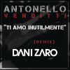 Download track Ti Amo Inutilmente (Club Remix DJ Dani Zaro)