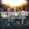 Download track We Live Today (HandzUpperz Remix Edit)