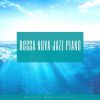 Download track Bossa Nova Jazz Piano, Vol. 6