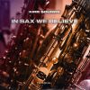 Download track In Sax We Believe (Radio Edit)