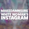 Download track MakeDamnSure / White Woman's Instagram / Feeling This