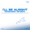 Download track I'll Be Alright - Remix (Extended Version)