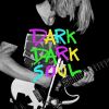 Download track Dark Dark Soul, Pt. 2