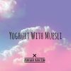 Download track Yoghurt With Muesli