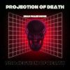 Download track Projection Of Death