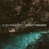 Download track I Don't Wanna (Extended Mix)