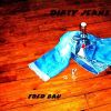 Download track Dirty Jeans