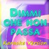 Download track Dimmi Che Non Passa (Karaoke Version) [Originally Performed By Violetta Zironi]