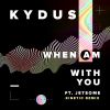 Download track When Am With You (Extended Mix; And Jetsome; Kinetic Remix)