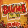 Download track Balança, Balança (Ao Vivo)