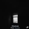 Download track Choices (Original Mix New Master)