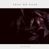 Download track Tell No Tale