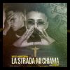 Download track La Strada Mi Chiama (With Wayne Santana, Dat Boi Dee)