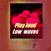 Download track Low Waves