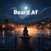 Download track Board Af