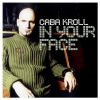 Download track In Your Face (Caba Kroll Meets CJ Stone)