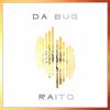 Download track Da Bug Raito (Radio Edit)