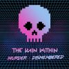 Download track Murder (A Slow Death Remix By The Rain Within)