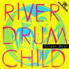 Download track River Drum Child