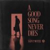 Download track A Good Song Never Dies