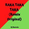 Download track Raka Taka Taka X Dj Muevelo (Remix Original)