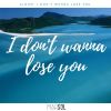 Download track I Don't Wanna Lose You