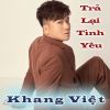 Download track Trả Lại Tình Yêu