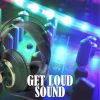 Download track Get Loud Sound