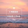 Download track I Need Your Love (Extended Mix)