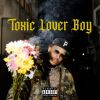 Download track Toxic Lover Boy