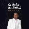 Download track La Ilaha Ila Allah