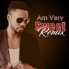 Download track Am Very Sweet (Remix)