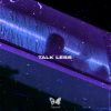 Download track Talk Less