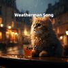 Download track Weatherman Song