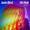 Download track Uh Huh (Acoustic)