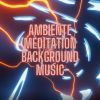 Download track Silence In The Morning (Ambient Meditation Background Music)