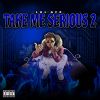 Download track TAKE ME SERIOUS 2