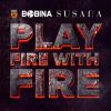 Download track Play Fire With Fire (Bass King Remix)