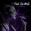 Download track Feel So Well