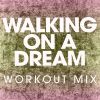 Download track Walking On A Dream (Workout Mix)