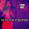 Download track Ya No Me Importas