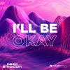 Download track I'll Be Okay