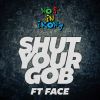 Download track Shut Your Gob (Instrumental)