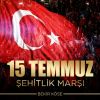 Download track 15 Temmuz Şehitlik Marşı (Kısa Versiyon)