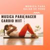 Download track Musica Para Hacer Cardio HIIT