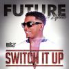 Download track Switch It Up (Single)