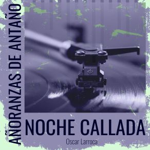 Download track Noche Callada Oscar LarrocaCarlos Dante, Alfredo De Angelis